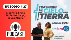 El Servir a Cristo No Es una Carga, Es una Alegría