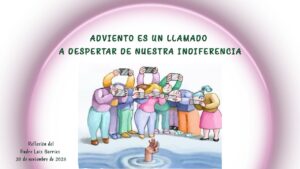 Adviento es un llamado a despertar de nuestra indiferencia