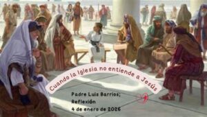Cuando la Iglesia no entiende a Jesús